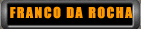 FRANCO DA ROCHA